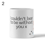 I couldn't 'bear' to be without you Mug